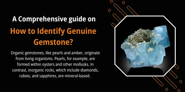 How to Identify genuine Gemstone | A Comprehensive guide