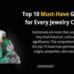 top 10 must have gemstones