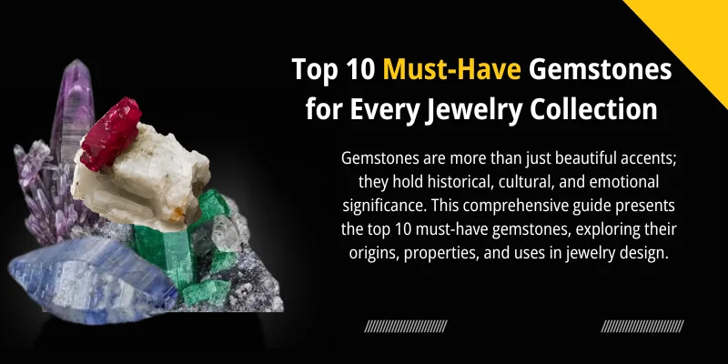 top 10 must have gemstones